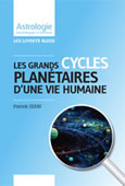 Les grands cycles planétaires d'une vie humaine