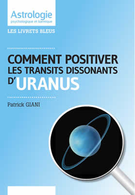 Livre Comment positiver les transits d'Uranus par Patrick Giani