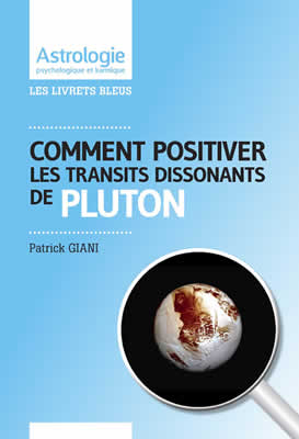 Comment positiver les transits dissonants de Pluton par Patrick Giani