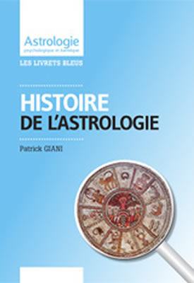 Histoire de l'Astrologie par Patrick Giani, Horace Bay et Daniel Véga
